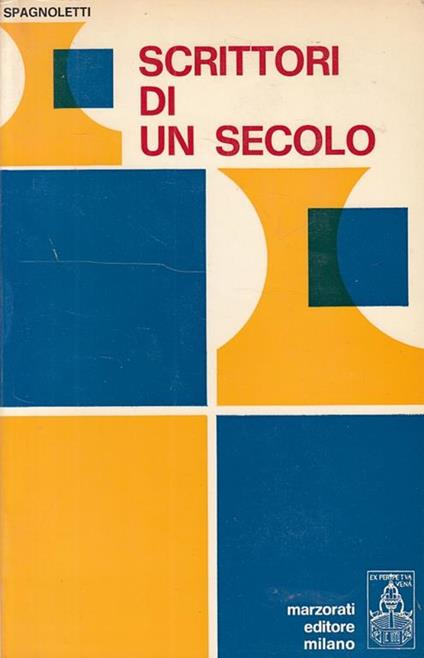 Scrittori Di Un Secolo - Giacinto Spagnoletti - copertina