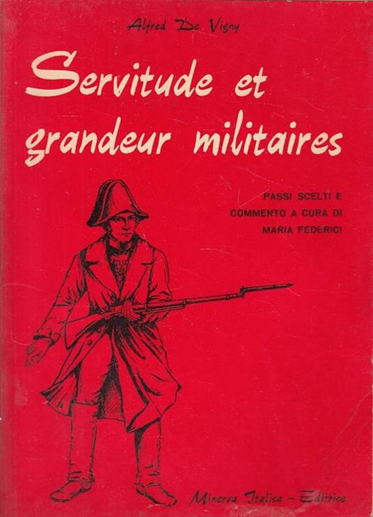 Servitude Et Grandeur Militaires - Alfred de Vigny - copertina