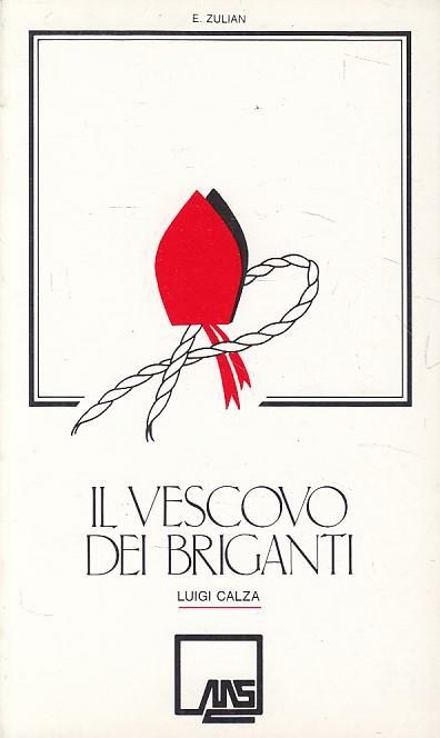 Il Vescovo Dei Briganti Luigi Calza - Ermanno Zulian - copertina