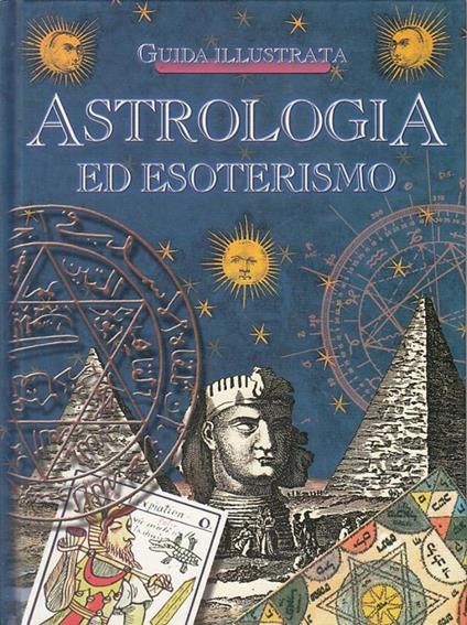 Astrologia Ed Esoterismo Guida Illustrata - Emanuela Mallardi - copertina