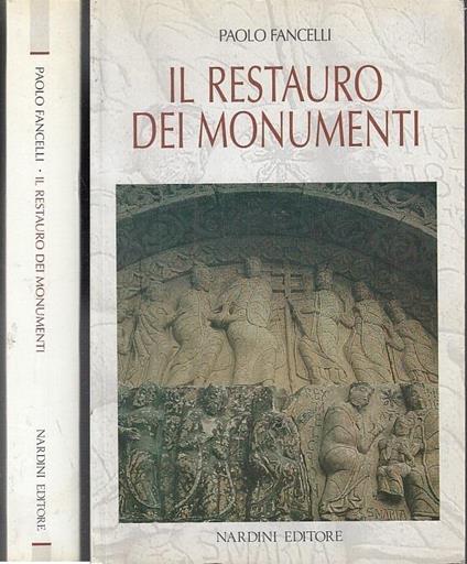 Il Restauro Dei Monumenti - Paolo Fancelli - copertina