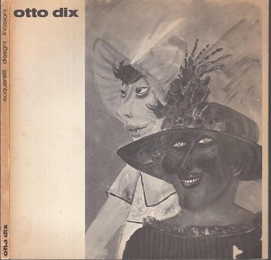 Otto Dix Acquarelli Disegni Incisioni Catalogo Mostra - copertina