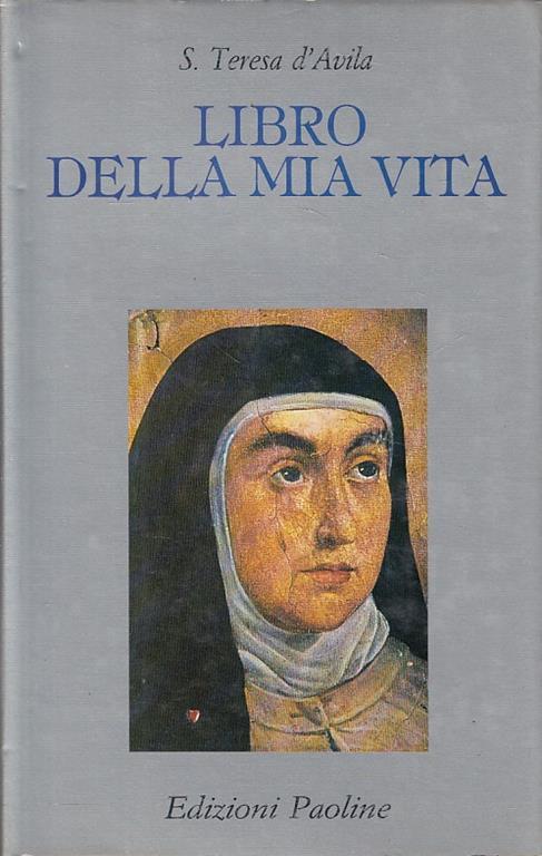 Libro Della Mia Vita - Teresa d'Avila (santa) - copertina