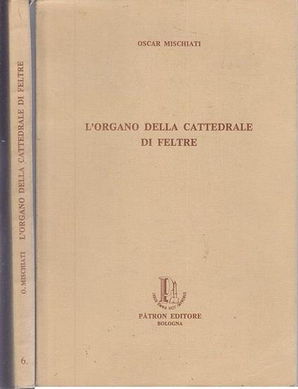 L' Organo Della Cattedrale Di Feltre - Oscar Mischiati - copertina