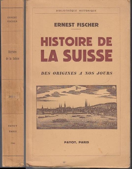 Histoire De La Suisse In Francese - Ernest Fischer - copertina