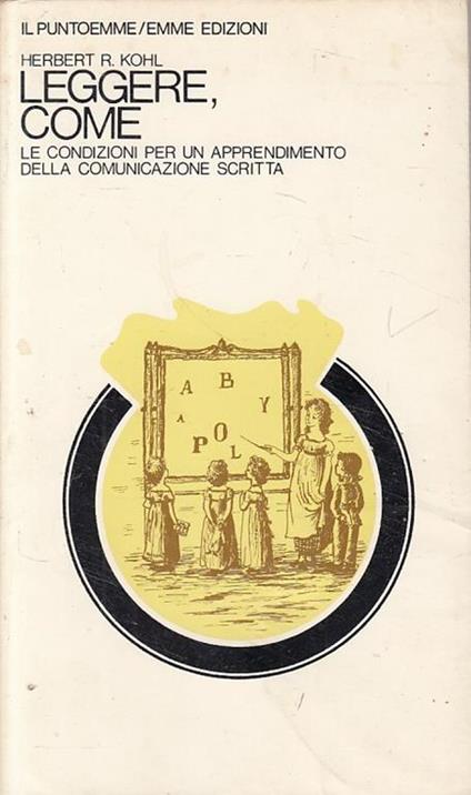 Leggere Come Condizioni Per Apprendimento- Kohl - Herbert R. Kohl - copertina