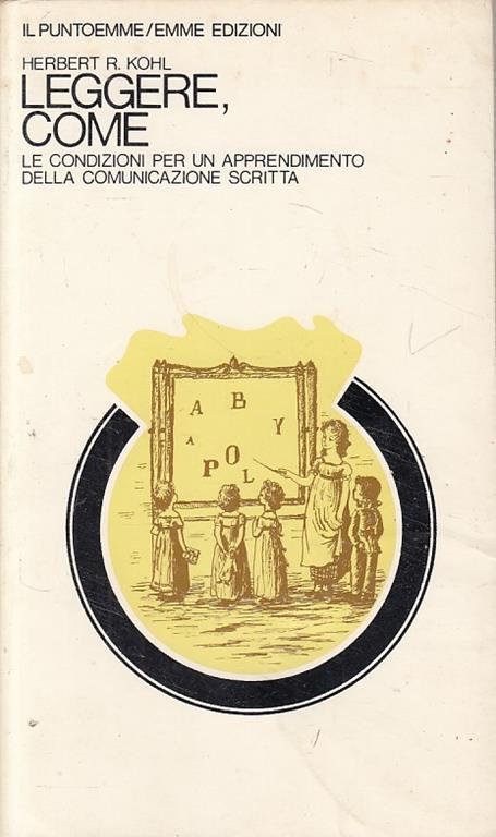 Leggere Come Condizioni Per Apprendimento- Kohl - Herbert R. Kohl - copertina