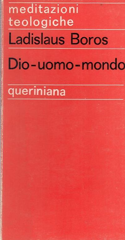 Dio Uomo Mondo- Ladislaus Boros- Queriniana - Ladislaus Boros - copertina