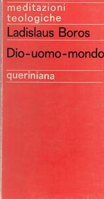 Dio Uomo Mondo- Ladislaus Boros- Queriniana