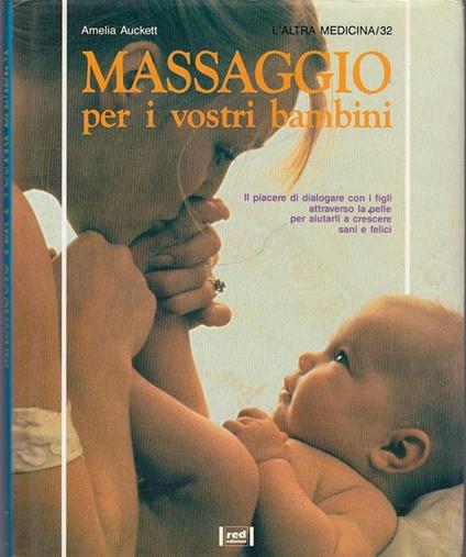 Il Massaggio Per I Vostri Bambini - Amelia Auckett - copertina