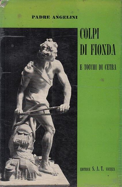 Colpi Di Fionda E Tocchi Di Cetra Discorsi - Padre Angelini - copertina