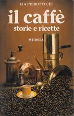 Il Caffé Storie E Ricette