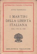 Martiri Libertà Italiana 1794/1848 Vol.1 