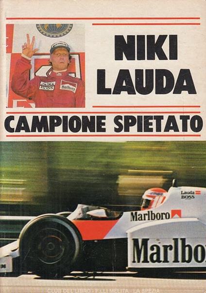 Niki Lauda Campione Spietato - Chiavegato - Melita - Cristiano Chiavegato - copertina