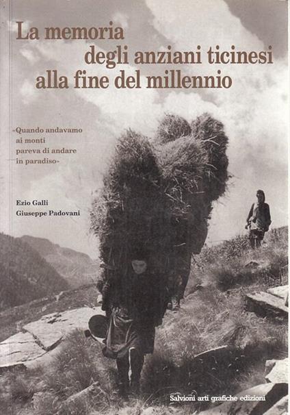 La Memoria Degli Anziani Ticinesi- Galli- Salvioni - Ezio Galli - copertina