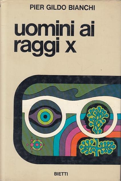 Uomini Ai Raggi X - Bianchi - Bietti - Caleidoscopio  - Hombert Bianchi - copertina