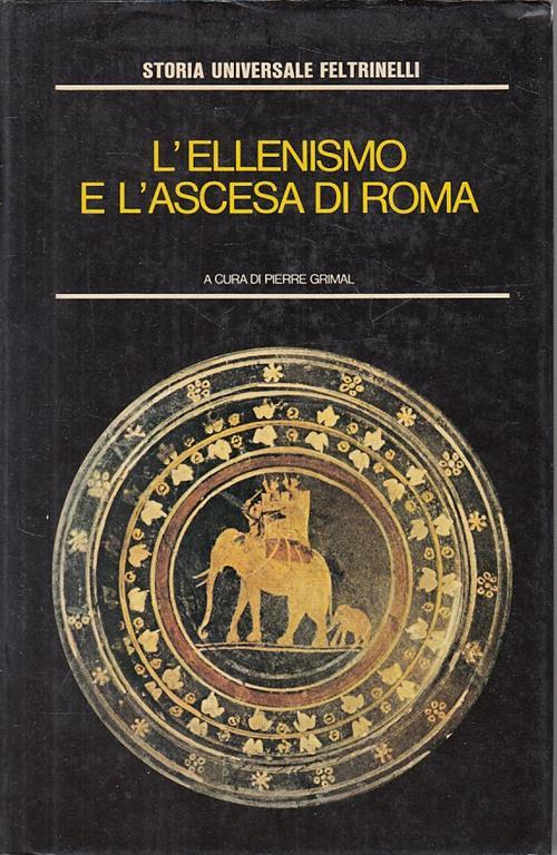 L' Ellenismo E L' Ascesa Di Roma - Grimal - Feltrinelli - Pierre Grimal - copertina