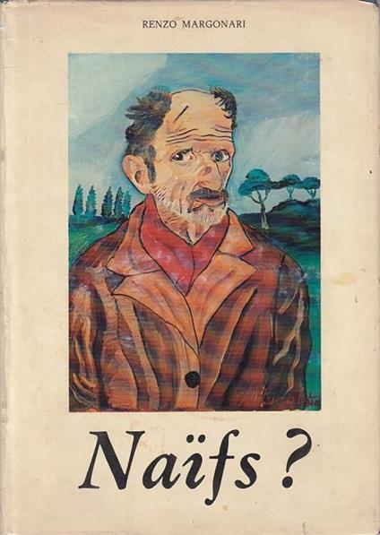 Naifs? - Renzo Margonari - La Nazionale Parma - Renzo Margonari - copertina