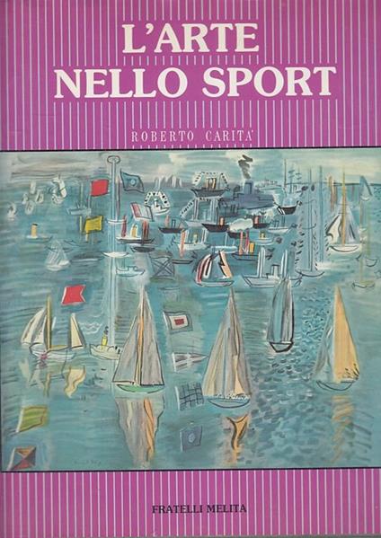 L' Arte Nello Sport - Roberto Carità - Fratelli Melita - Roberto Carità - copertina