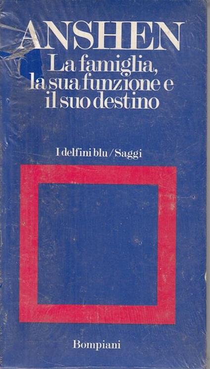 La Famiglia La Funzione Suo Destino - Anshen - Bompiani - Ruth Nanda Anshen - copertina