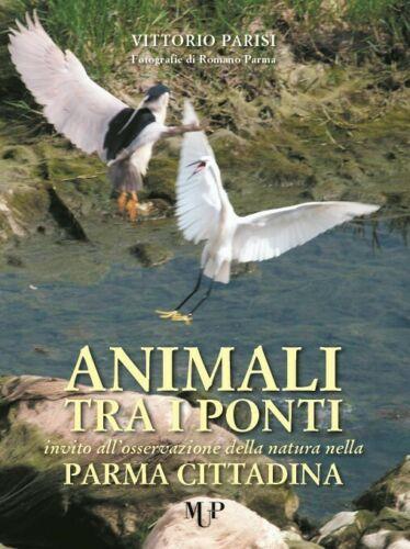 Animali Tra I Ponti Parma - Vittorio Parisi - Grafiche Step - Vittorio Parisi - copertina