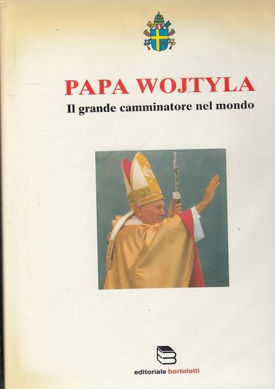 Papa Wojtyla Grande Camminatore Mondo Vol.I - copertina