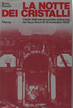 La notte dei Cristalli . L'inizio della persecuzione antisemita nel terzo Reich (9 - 10 Novembre 1938