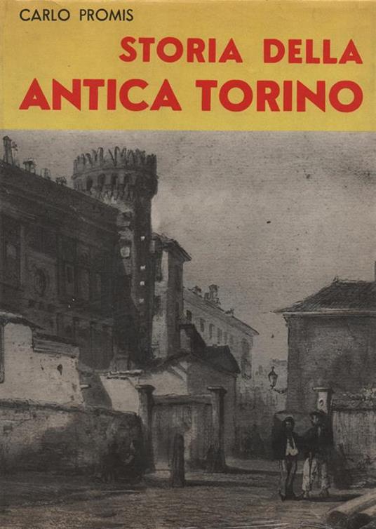 Storia dell'antica Torino (rist. anast. Torino, 1869) - Carlo Promis - copertina