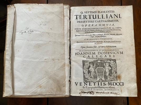 Q. Septimii Florentis Tertulliani, presbyteri Carthaginiensis, Opera Omnia, iuxta correctionem Pamelii, de la Cerda, Ambianensis, Rigaltii, Priorii, Albaspinaei, aliorumque Doctissimorum Catholicorum Virorum fideliter castigata. [.] Ad illustrissimum, - Quinto S. Tertulliano - copertina