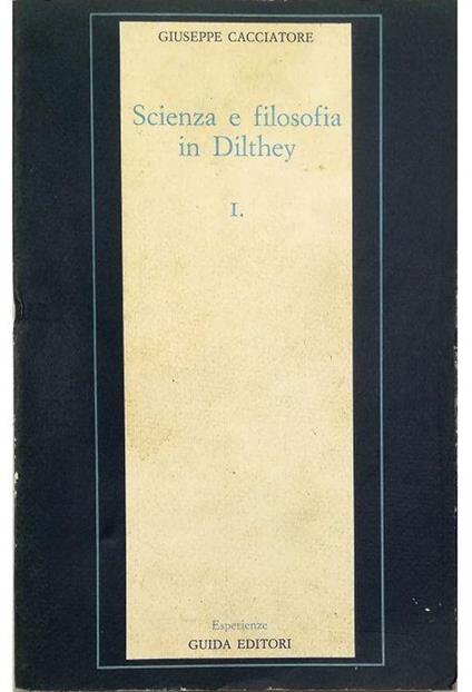 Scienza e filosofia in Dilthey I - Giuseppe Cacciatore - copertina