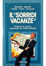 Il «SorridiVacanze» Pretesti da sorriso selezionati da Pippo Baudo