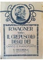 Il Crepuscolo degli Dei Terza giornata Traduzione ritmica dal testo originale tedesco di A. Zanardini Opera completa