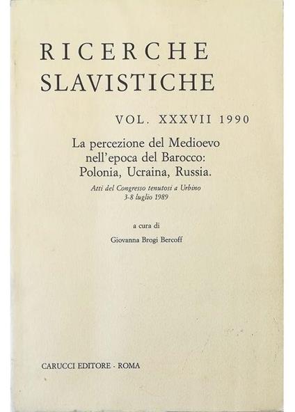 La percezione del Medioevo nell'epoca del Barocco: Polonia, Ucraina, Russia - Giovanna Brogi Bercoff - copertina