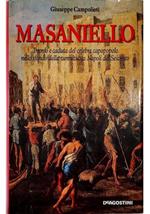 Masaniello Trionfo e caduta del celebre capopopolo nello sfondo della tumultuosa Napoli del Seicento