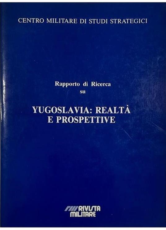 Rapporto di Ricerca su Yugoslavia: realtà e prospettive - copertina