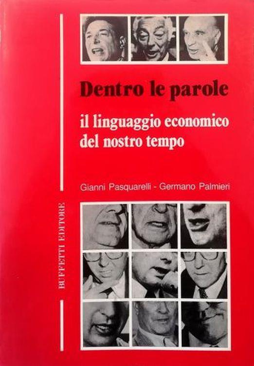 Dentro le parole Il linguaggio economico del nostro tempo - Gianni Pasquarelli - copertina