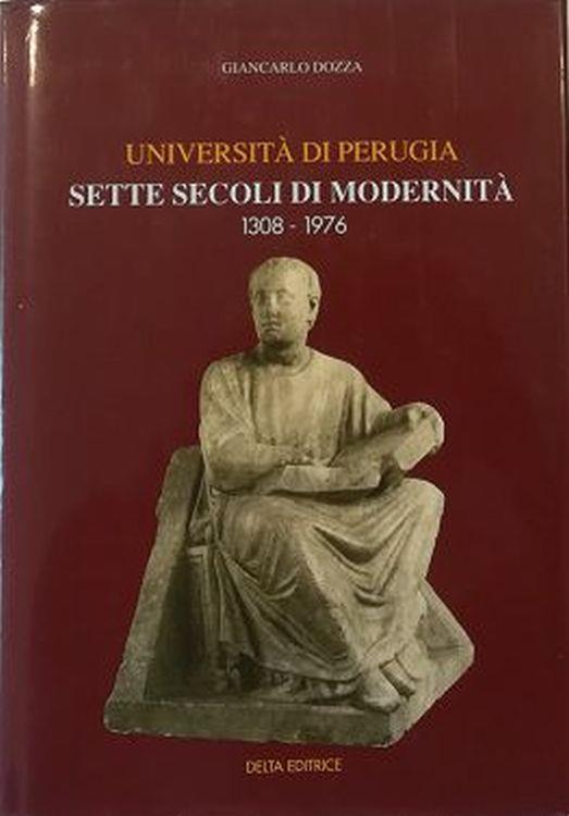 Università di Perugia Sette secoli di modernità 1308-1976 - Giancarlo Dozza - copertina