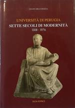 Università di Perugia Sette secoli di modernità 1308-1976