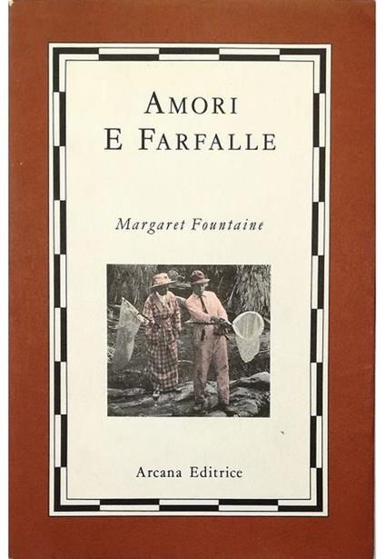 Amori e farfalle Viaggi e avventure di una lady vittoriana - Margaret Fountaine - copertina