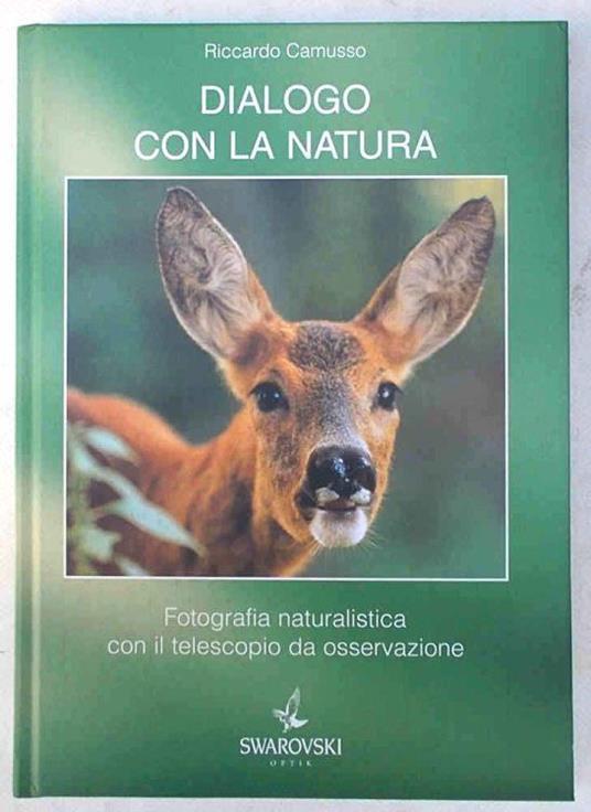 Dialogo con la natura. Fotografia naturalistica con il telescopio da osservazione - Riccardo Camusso - copertina