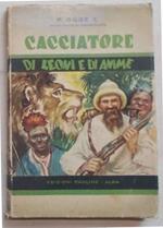 Cacciatore di leoni e di anime