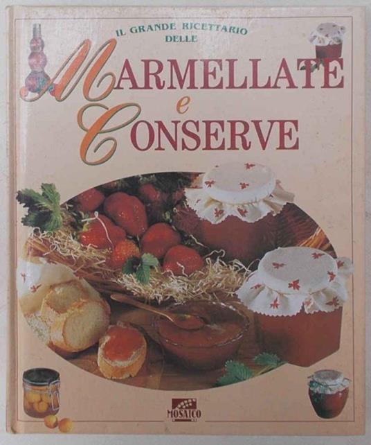 Il grande ricettario delle Marmellate e Conserve - copertina