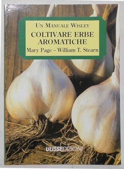 Coltivare erbe aromatiche di utilizzo in cucina - Mary Page - copertina