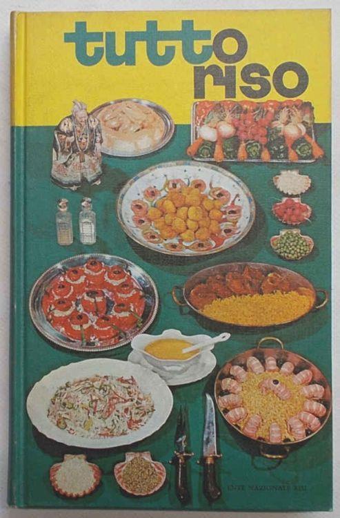 Tutto riso. Suggerimenti per una cucina a base di riso - Aldo Lo Re - copertina