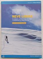 Neve libera. 60 itinerari con racchette da neve o snowboard in Valle d'Aosta. Con manuale tecnico