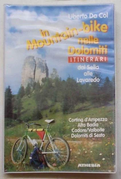 In mountain-bike nelle Dolomiti. Itinerari dal Sella alle Lavaredo. Cortina d'Ampezzo, Alta Badia , Cadore/Valboite, Dolomiti di Sesto - copertina