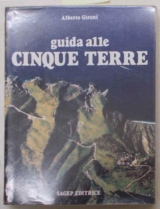 Guida alle Cinque Terre - Alberto Girani - copertina