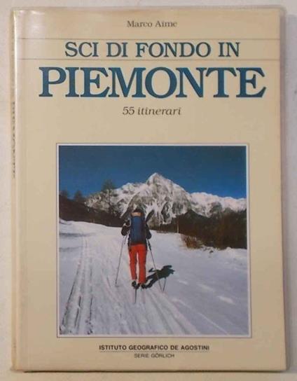 Sci di fondo in Piemonte. 55 itinerari - Marco Aime - copertina