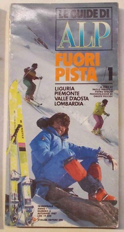 Le Guide di Alp. Fuori pista. 1. Liguria, Piemonte, Valle d'Aosta, Lombardia - P. Pedrotti - copertina