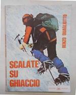 Scalate su ghiaccio classiche ed estreme sulle Alpi. Guida alpinistica